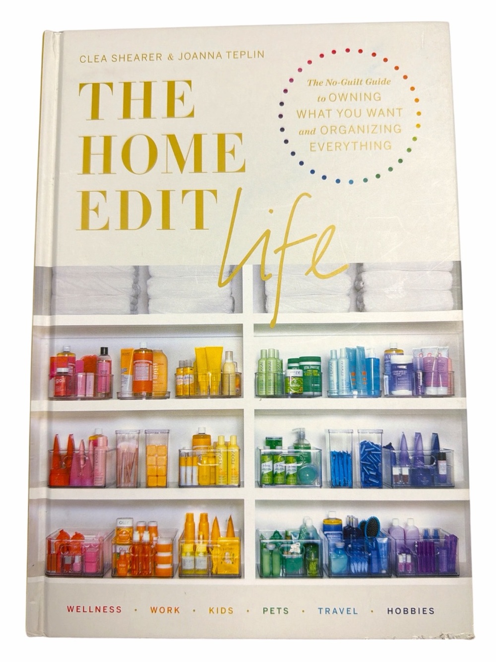 The Home Edit Life Hardcover Book Clean Shearer Joanna Teplin Organization